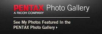 See my photos featured in the PENTAX Photogallery